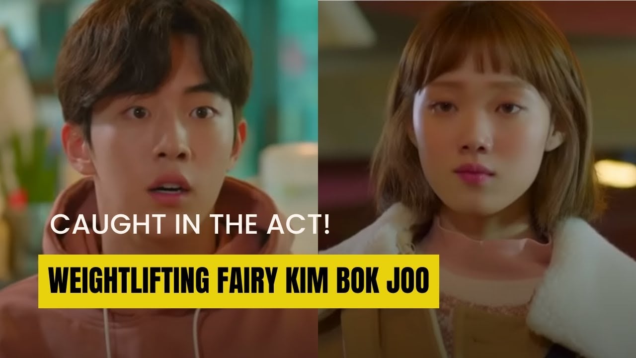 Weightlifting Fairy Kim Bok Joo - Caught in the act!