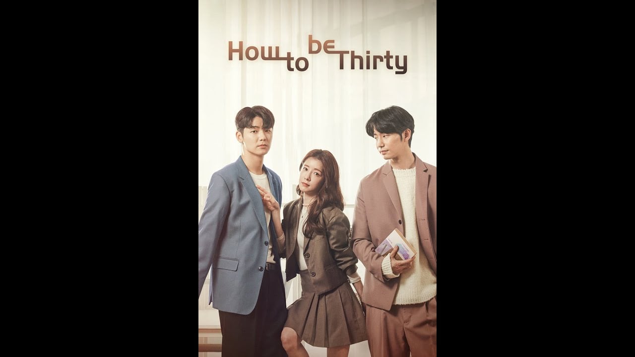 HOW TO BE THIRTY/NOT YET 30 | NEW K-DRAMA TO WATCH #03