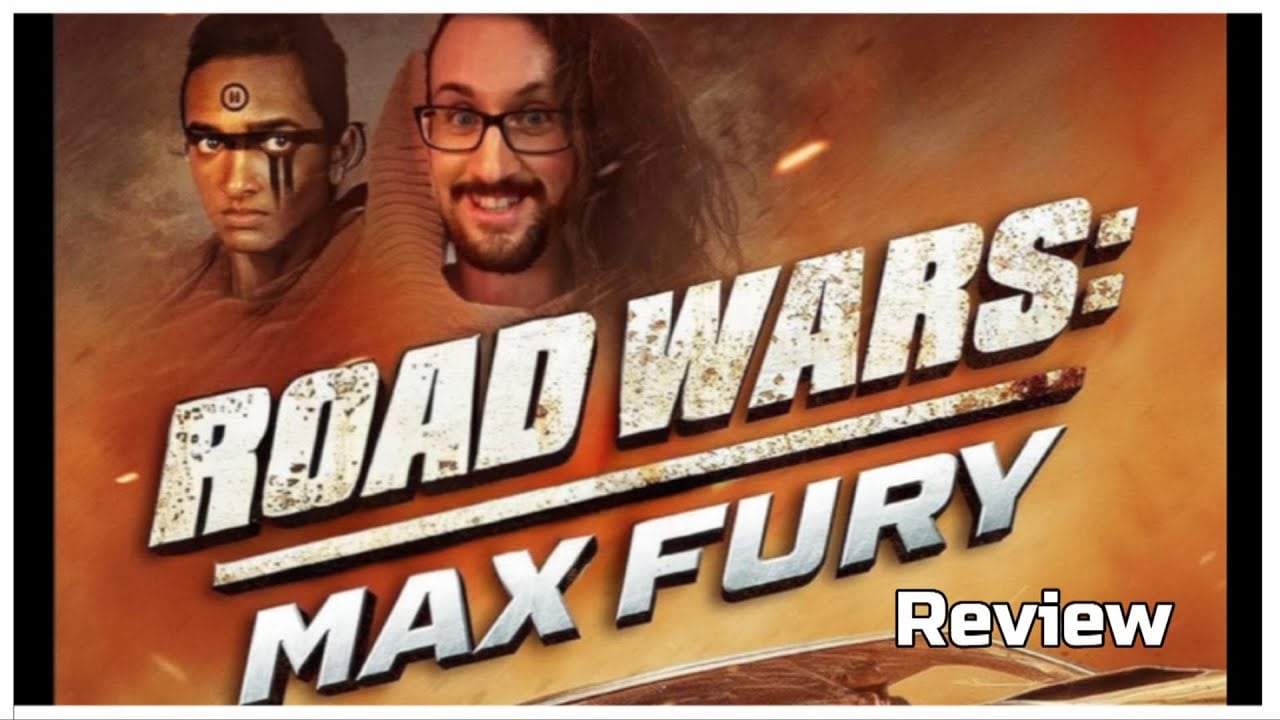 Road Wars: Max Fury | Movie Review
