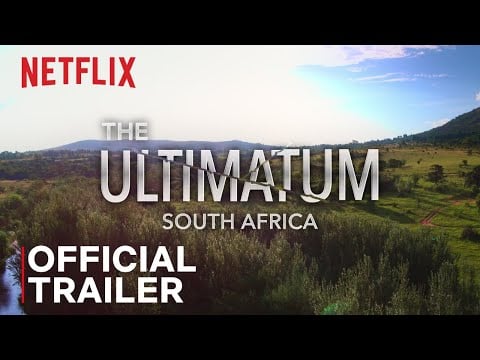 The Ultimatum: South Africa: Season 1 - Main Trailer