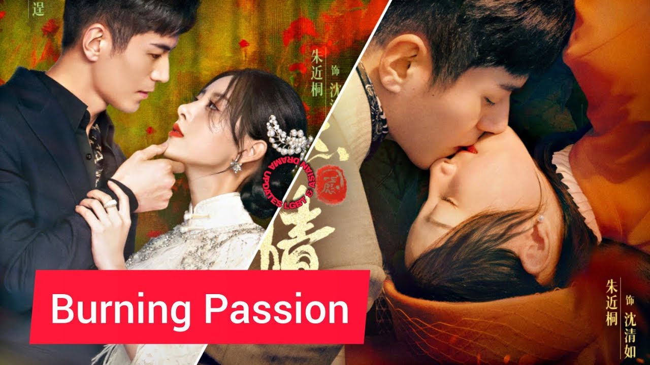 "Burning Passion" Chinese Drama Cast, Synopsis & Air Date
