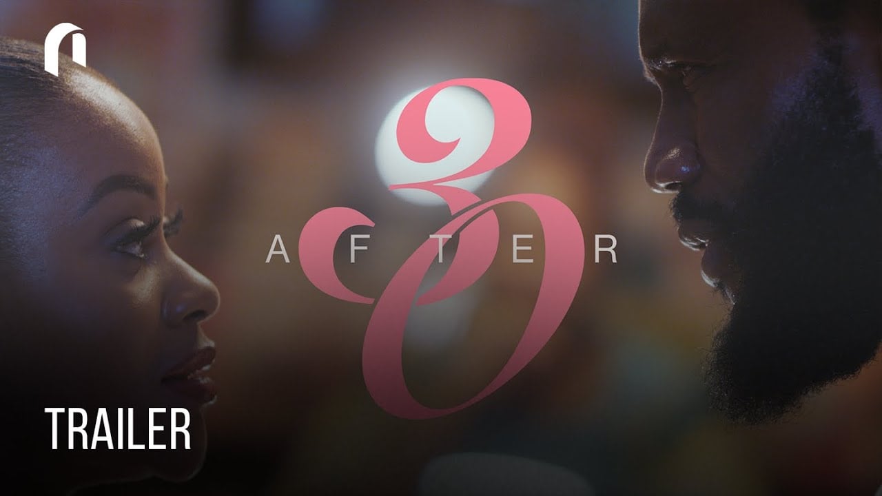 AFTER 30 - Official Trailer |Damilola Adegbite, Beverly Naya, Meg Otanwa &Anee Icha |Streaming May 9