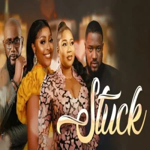 Read More About The Article Stuck (2022) | Nollywood Movie