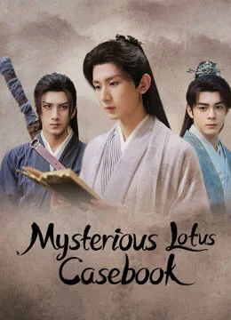 You Are Currently Viewing Mysterious Lotus Casebook (Complete) | Chinese Drama