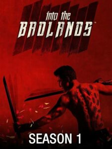 Read More About The Article Into The Badlands S01 (Complete) | Tv Series