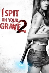 Read More About The Article I Spit On Your Grave 2 (2013) |  Hollywood Movie