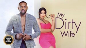 Read More About The Article My Dirty Wife (2023)  Nollywood Movie