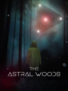 Read More About The Article The Astral Woods (2023) | Hollywood Movie