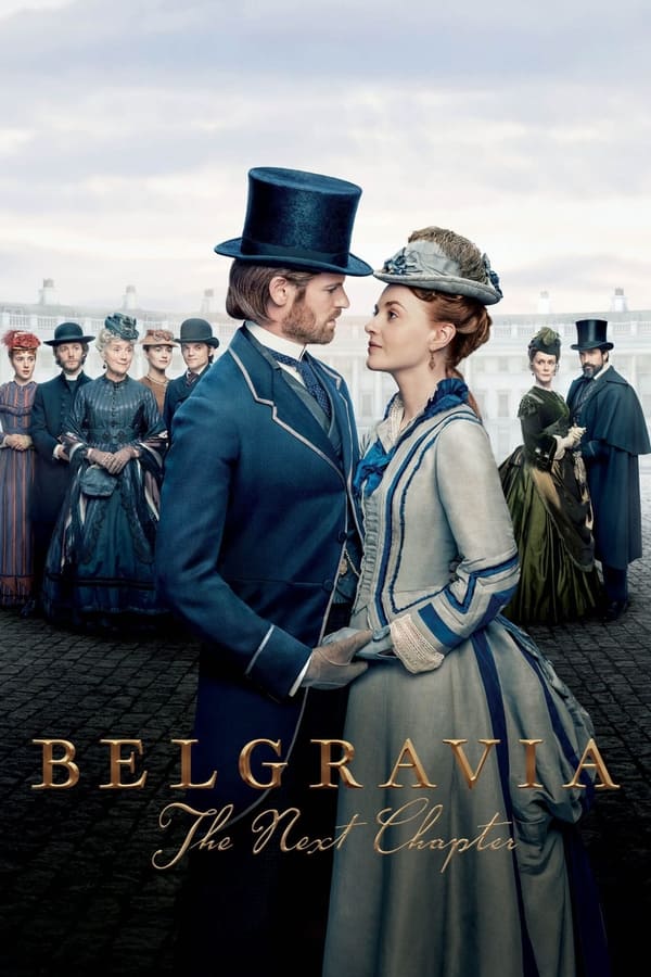 You Are Currently Viewing Belgravia The Next Chapter S01 (Episode 6 Added) | Tv Series