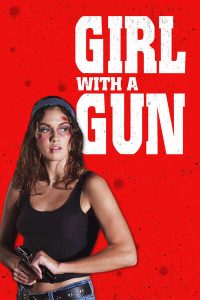 Read More About The Article Girl With A Gun (2023) | Hollywood Movie