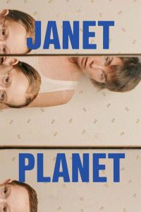 Read More About The Article Janet Planet (2024) | Hollywood Movie