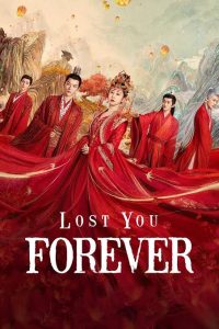 Read More About The Article Lost You Forever (Complete) | Chinese Drama