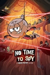 Read More About The Article No Time To Spy A Loud House Movie (2024) | Animation Movie