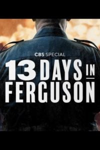 Read More About The Article 13 Days In Ferguson (2024) | Documentary Movie