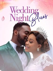 Read More About The Article Wedding Night Blues (2024) | Nollywood Movie