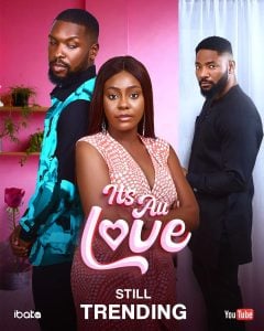 Read More About The Article It’s All Love (2024) | Nollywood Movie