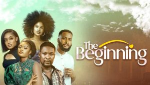 Read More About The Article The Beginning (2024) | Nollywood Movie