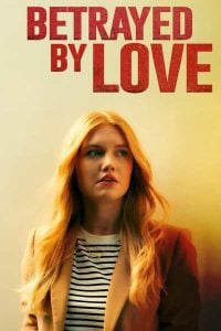 Read More About The Article Betrayed By Love (2024) | Hollywood Movie