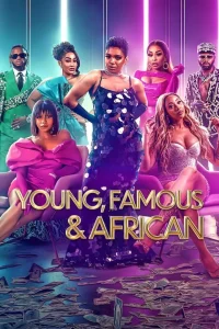 Young Famous And African S01 (Complete) | South African Series