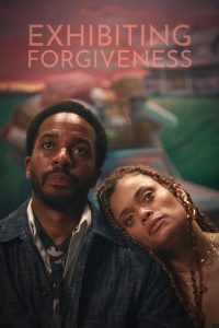 Read More About The Article Exhibiting Forgiveness (2024) | Hollywood Movie