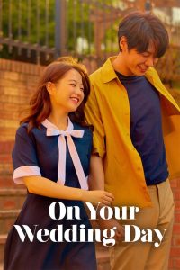 Read More About The Article On Your Wedding Day (2018) | Korean Movie